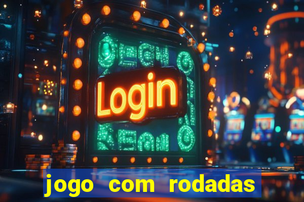 jogo com rodadas gratis sem deposito